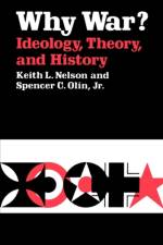 Why War? Ideology, Theory, and History af Keith L. Nelson