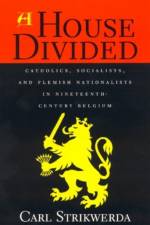A House Divided af Carl Strikwerda