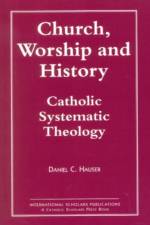 Church, Worship and History af Daniel C. Hauser