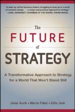The Future of Strategy: A Transformative Approach to Strategy for a World That Won’t Stand Still af Johan Aurik
