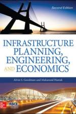 Infrastructure Planning, Engineering and Economics, Second Edition af Alvin Goodman