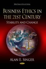 Business Ethics in the 21st Century af Alan E Singer