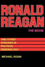 Ronald Reagan The Movie af Michael Rogin
