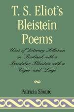 T.S. Eliot's Bleistein Poems af Patricia Sloane