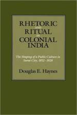 Rhetoric and Ritual in Colonial India af Douglas E. Haynes