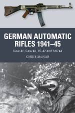 German Automatic Rifles 1941–45 af Chris McNab