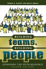 Building Teams, Building People af Thomas R. Harvey