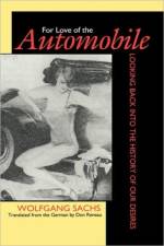 For Love of the Automobile af Wolfgang Sachs