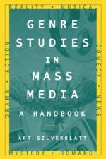 Genre Studies in Mass Media: A Handbook af Art Silverblatt