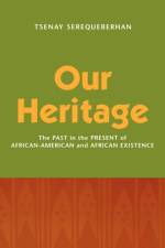 Our Heritage af Tsenay Serequeberhan