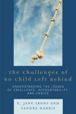 The Challenges of No Child Left Behind af Jane E. Irons