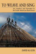 To Weave and Sing af David M. Guss