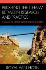Bridging the Chasm Between Research and Practice af Royal Van Horn