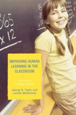 Improving Human Learning in the Classroom af George R. Taylor