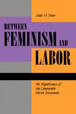 Between Feminism and Labor af Linda M. Blum