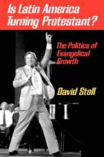 Is Latin America Turning Protestant? af David Stoll