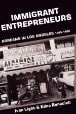 Immigrant Entrepreneurs af Ivan Light