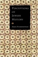 Perceptions of Jewish History af Amos Funkenstein
