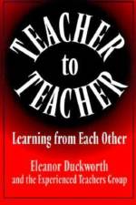 Teacher to Teacher af Eleanor Ruth Duckworth