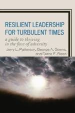 Resilient Leadership for Turbulent Times af Jerry L. Patterson