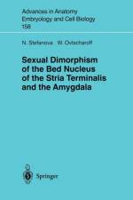 Sexual Dimorphism of the Bed Nucleus of the Stria Terminalis and the Amygdala af Nadya Stefanova