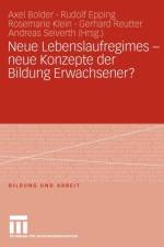 Neue Lebenslaufregimes - Neue Konzepte Der Bildung Erwachsener?