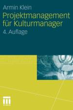 Projektmanagement Fur Kulturmanager af Armin Klein