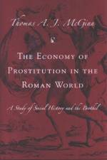 The Economy of Prostitution in the Roman World af Thomas McGinn