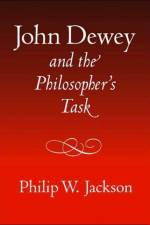 John Dewey and the Philosopher's Task af Philip W. Jackson