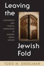 Leaving the Jewish Fold af Todd Endelman