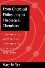 From Chemical Philosophy to Theoretical Chemistry af Mary Jo Nye
