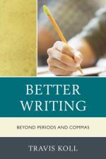 Better Writing af Travis J. Koll