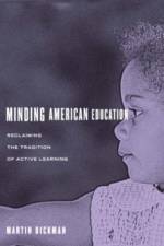 Minding American Education af Martin Bickman