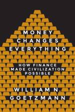 Money Changes Everything af William N. Goetzmann