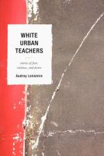 White Urban Teachers af Audrey Lensmire