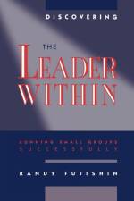 Discovering the Leader Within af Randy Fujishin