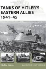 Tanks of Hitler’s Eastern Allies 1941–45 af Steven J. Zaloga
