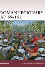 Roman Legionary AD 69–161 af Ross Cowan