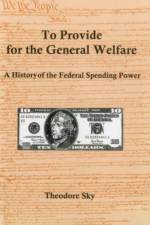 To Provide For The General Welfare af Theodore Sky