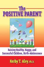 The Positive Parent af Kerby T. Alvy