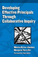 Developing Effective Principals Through Collaborative Inquiry af Monica Byrne-Jimenez