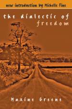 The Dialectic of Freedom af Maxine Greene