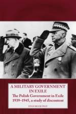 A Military Government in Exile af Evan McGilvray