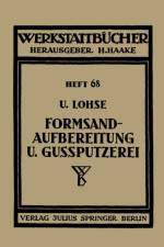 Formsandaufbereitung Und Gussputzerei af U Lohse