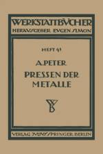 Das Pressen Der Metalle (Nichteisenmetalle) af August Peter