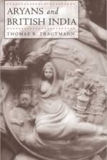 Aryans and British India af Thomas R. Trautmann