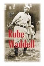 Rube Waddell af Alan H. Levy