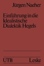 Einfuhrung in Die Idealistische Dialektik Hegels af Jurgen Naeher