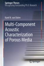 Multi-Component Acoustic Characterization of Porous Media af Karel N. van Dalen