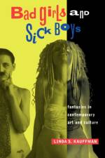 Bad Girls and Sick Boys af Linda S. Kauffman